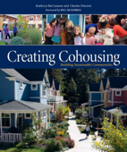 Creating Cohousing - Charles Durrett & Kathryn McCamant