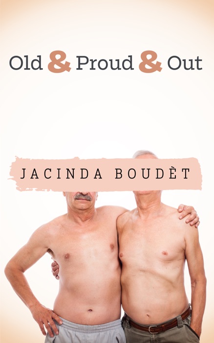 Old & Proud & Out
