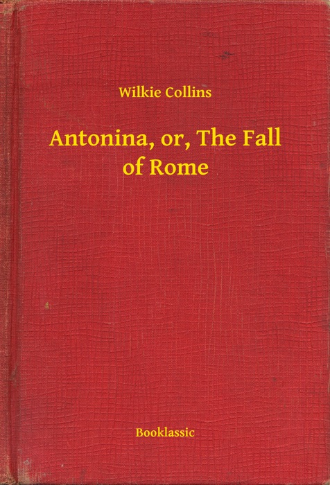 Antonina, or, The Fall of Rome