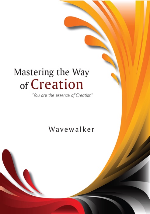 Mastering the Way of Creation