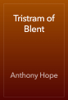 Tristram of Blent - Anthony Hope
