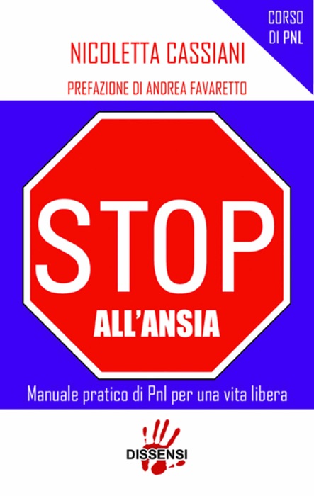 Stop all'ansia. Manuale pratico di PNL per vivere liberamente