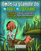 Dodo la planète do: Mali-Louisiane (Contenu enrichi) - Patrick Lacoursière