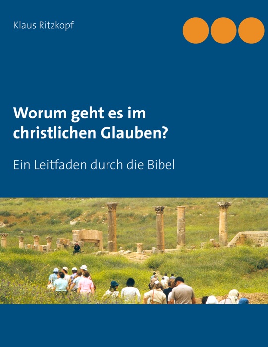 Worum geht es im christlichen Glauben?