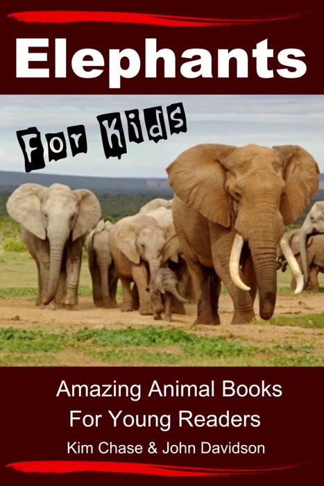 Elephants For Kids: Amazing Animal Books for Young Readers