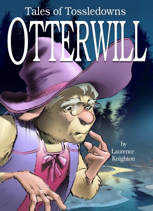 Otterwill Book 3: Tales of Tossledowns