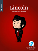 Lincoln - Quelle Histoire