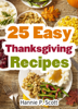 25 Easy Thanksgiving Recipes - Hannie P. Scott