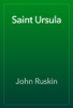 Saint Ursula - John Ruskin