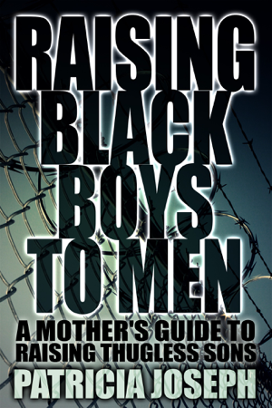 Read & Download Raising Black Boys to Men Book by Patricia Joseph Online