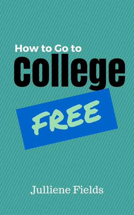 How to Go to College Free