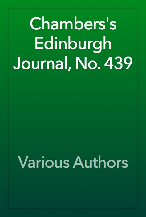 Chambers's Edinburgh Journal, No. 439