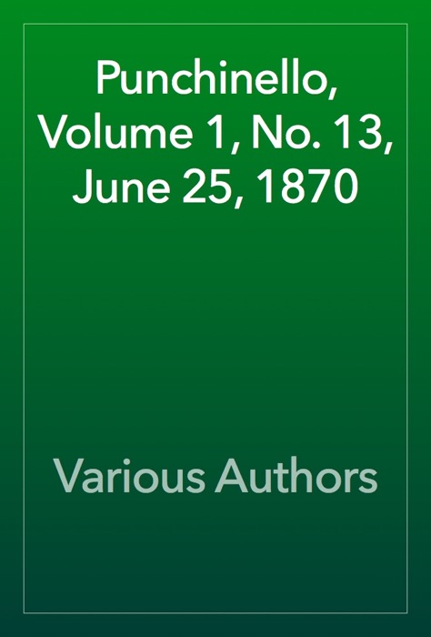 Punchinello, Volume 1, No. 13, June 25, 1870