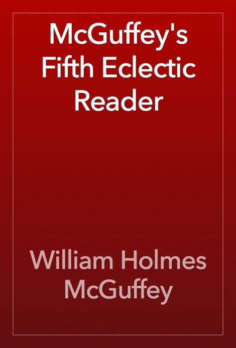 McGuffey's Fifth Eclectic Reader