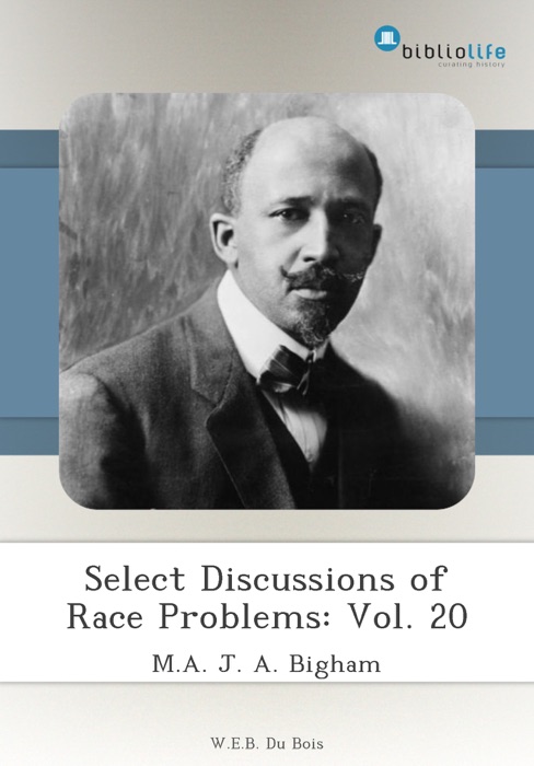 Select Discussions of Race Problems: Vol. 20