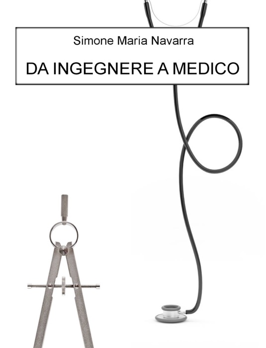 Da Ingegnere a Medico