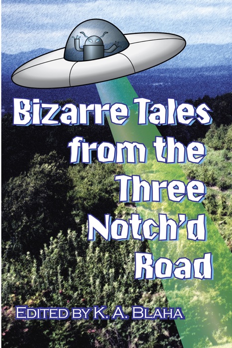 Bizarre Tales from the Three Notch'd Road