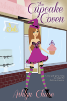 Ashlyn Chase - The Cupcake Coven (Book 1 Love Spells Gone Wrong Series) artwork