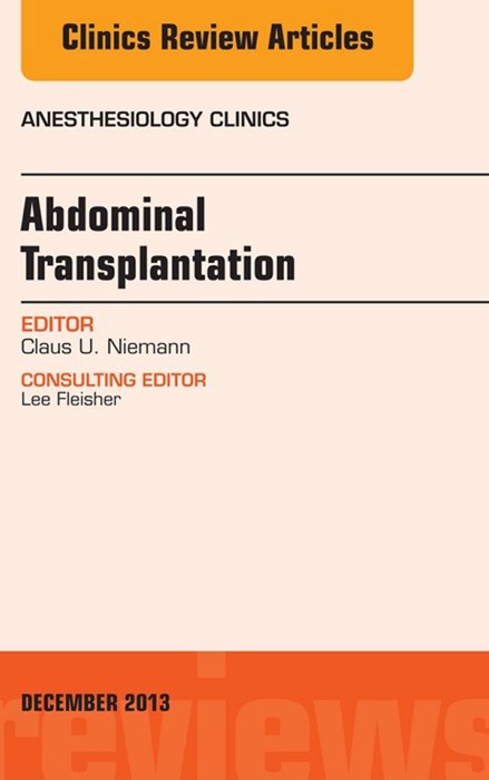 Transplantation, An Issue of Anesthesiology Clinics, E-Book