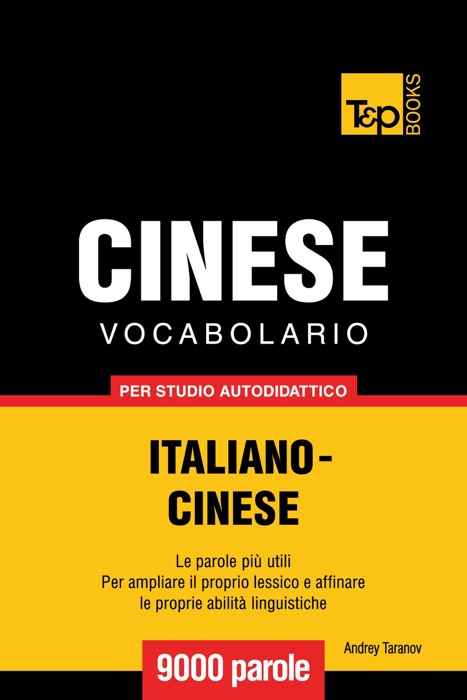 Vocabolario Italiano-Cinese per studio autodidattico: 9000 parole