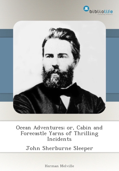 Ocean Adventures; or, Cabin and Forecastle Yarns of Thrilling Incidents
