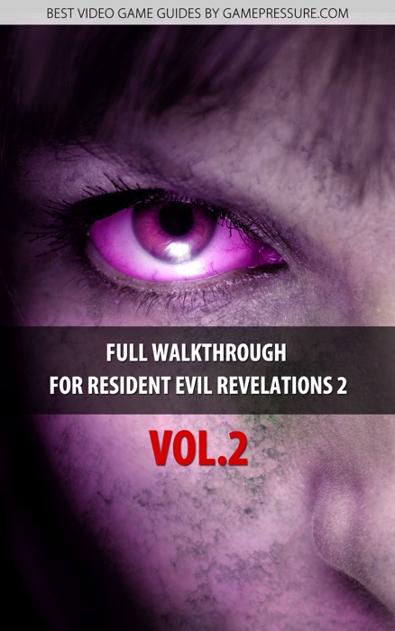 Full Walkthrough for Resident Evil Revelations 2 Vol.2