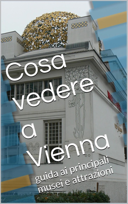 Cosa vedere a Vienna