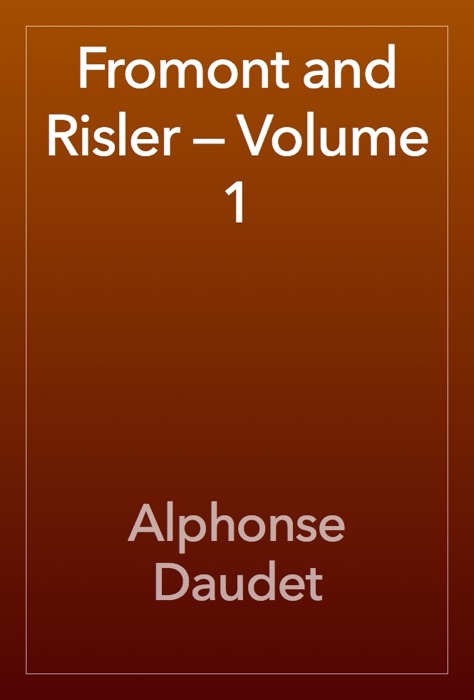 Fromont and Risler — Volume 1