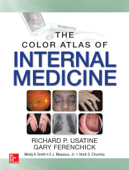 Color Atlas of Internal Medicine - Richard P. Usatine, Gary Ferenchick, Mindy Ann Smith, E. J. Mayeux, Jr. & Heidi Chumley