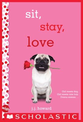 Sit, Stay, Love: A Wish Novel