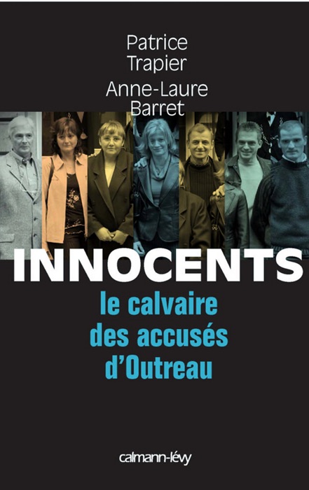 Innocents Le Calvaire des accusés d'Outreau