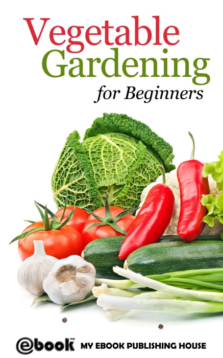 Vegetable Gardening for Beginners