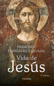 Vida de Jesús - Francisco Fernández-Carvajal