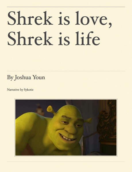 Shrek is love, Shrek is life