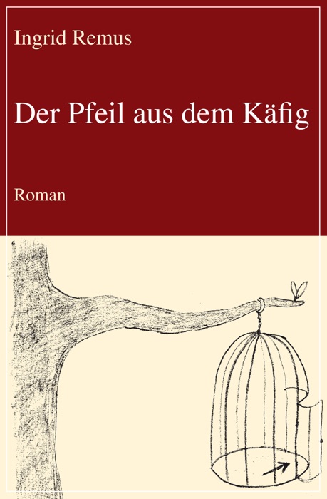 Der Pfeil aus dem Käfig