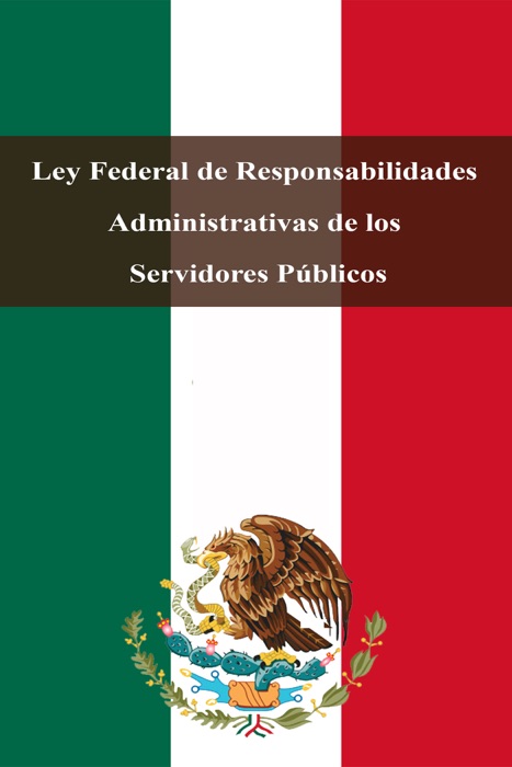 Ley Federal de Responsabilidades Administrativas de los Servidores Públicos