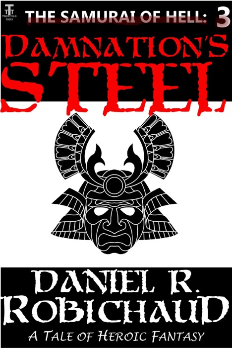 Damnation's Steel: A Tale of the Samurai of Hell