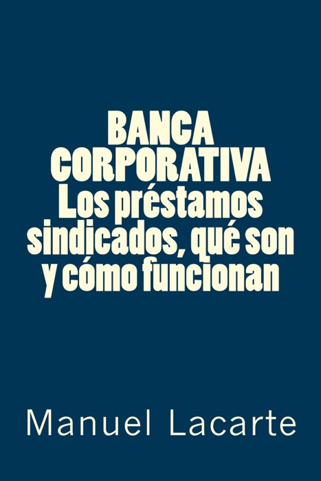 BANCA CORPORATIVA. Los Préstamos Sindicados, qué son y cómo funcionan