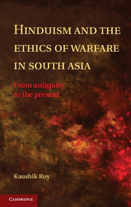 Hinduism and the Ethics of Warfare in South Asia