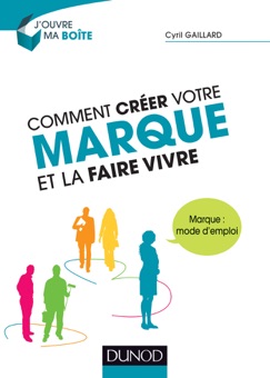 Comment créer votre marque et la faire vivre - Cyril Gaillard