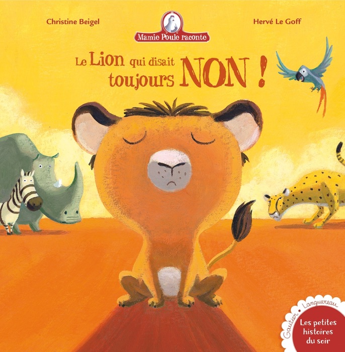 Le lion qui disait toujours non - Mamie poule raconte