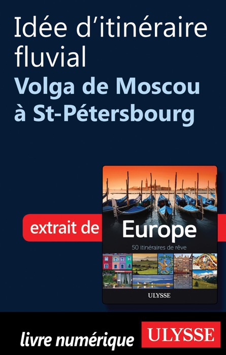 Idée d'itinéraire fluvial - Volga de Moscou à St-Pétersbourg