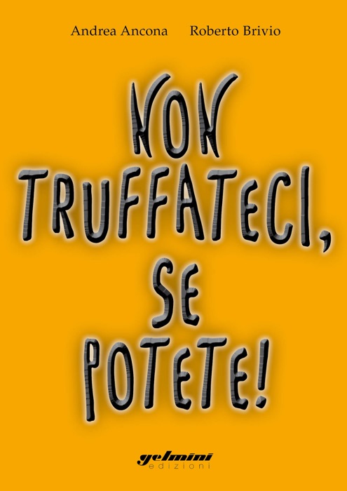 Non truffateci, se potete!