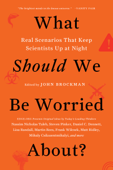 What Should We Be Worried About? - John Brockman