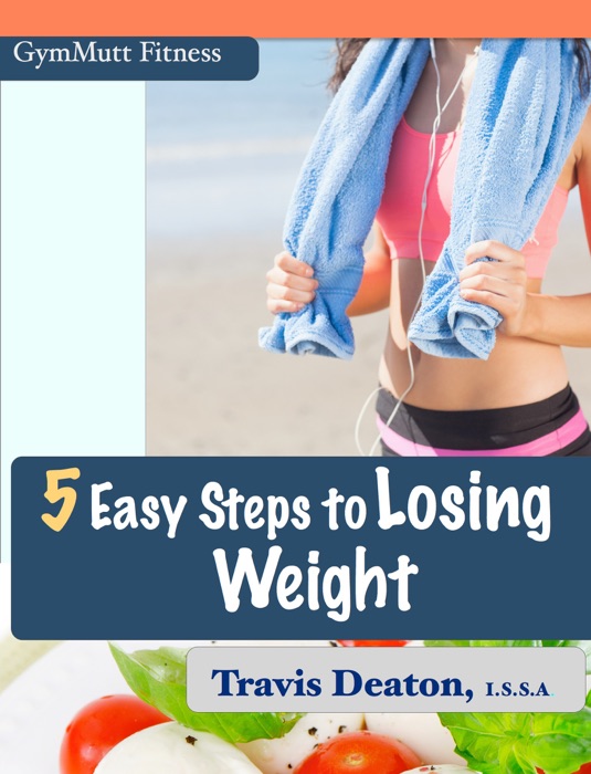 GymMutt Fitness 5 Easy Steps to Losing Weight