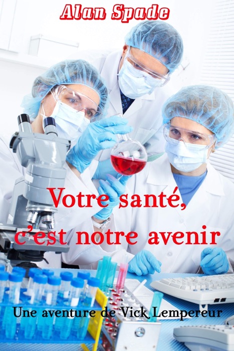 Votre santé, c'est notre avenir