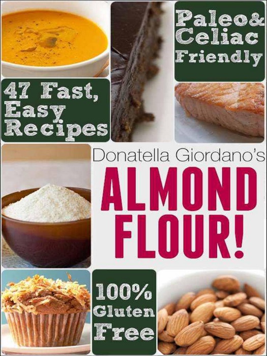 Almond Flour! Gluten Free & Paleo Diet Cookbook