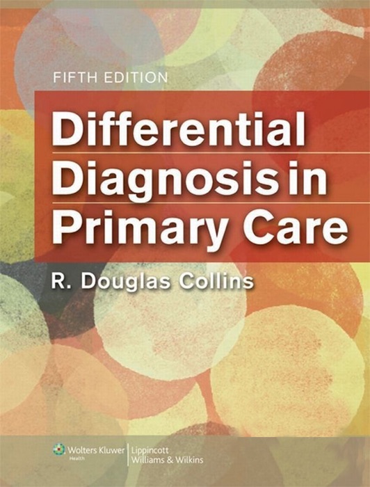 Differential Diagnosis in Primary Care: Fifth Edition