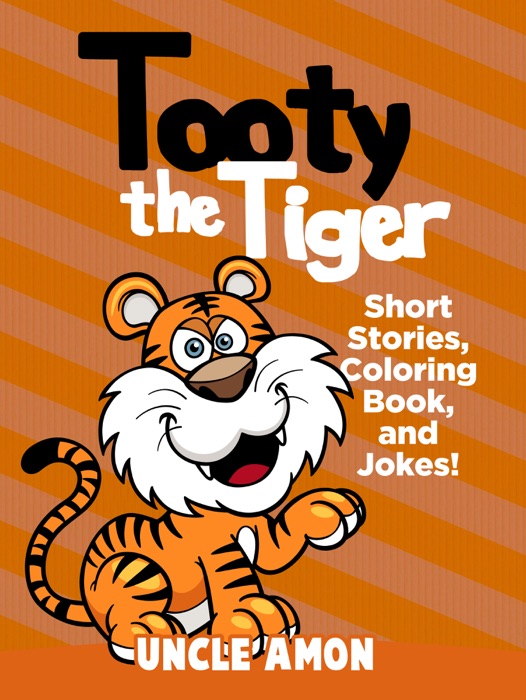 Tooty the Tiger: Short Stories, Coloring Book, and Jokes!