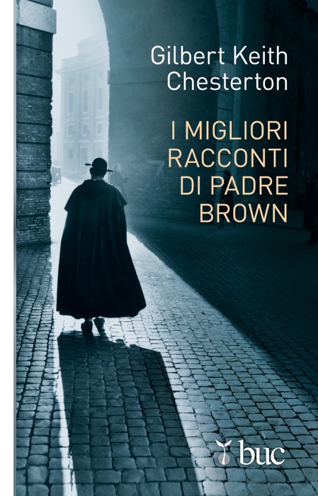 DOWNLOAD ~ I migliori racconti di Padre Brown # by Gilbert Keith Chesterton ~ eBook PDF Kindle ePub Free